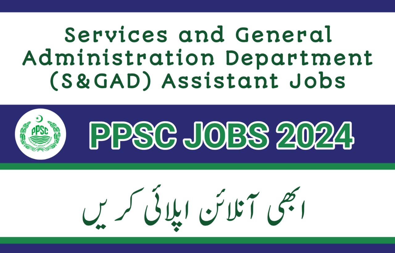 Services and General Administration Department Assistant Jobs - PPSC Jobs 2024