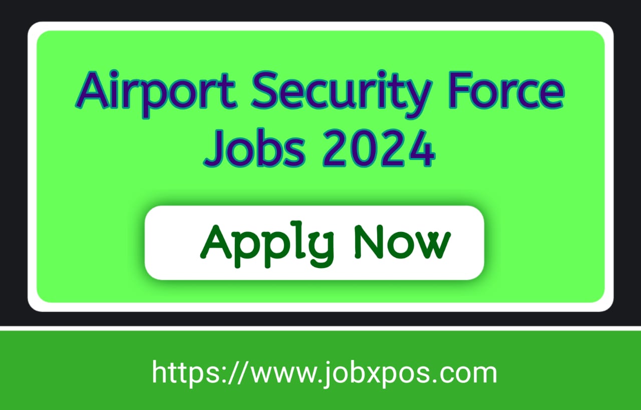 Airport Security Force Jobs 2024