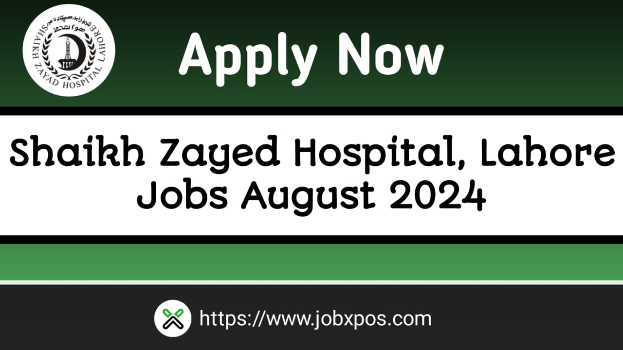 Shaikh Zayed Hospital, Lahore Jobs August 2024- Application & Challan Form